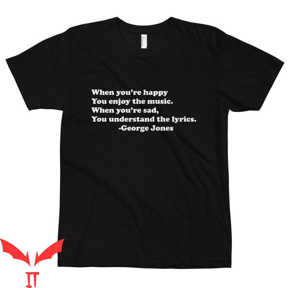 George Jones T-Shirt Quote Classic Country Legend Lyrics George Jones T-Shirt Quote Classic Country Legend Lyrics