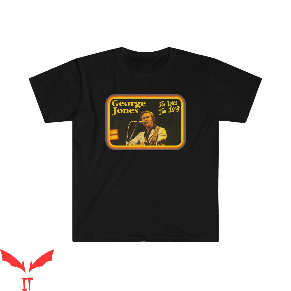 George Jones T-Shirt Too Wild Too Long Music Party Western George Jones T-Shirt Too Wild Too Long Music Party Western