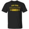 Give your balls a tug 69 tit fker 69 shirt