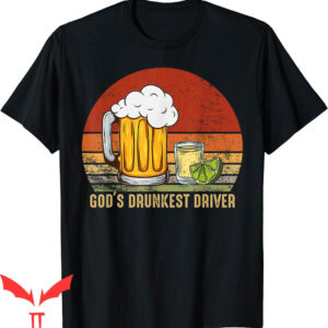 God’s Drunkest Driver T-Shirt