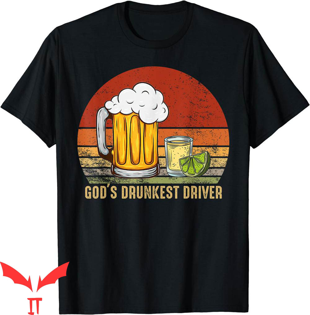 God's Drunkest Driver T-Shirt God's Drunkest Driver T-Shirt