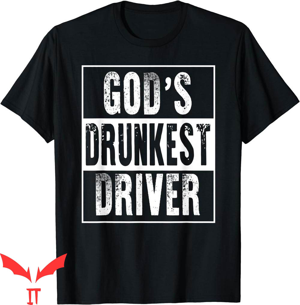 God's Drunkest Driver T-Shirt Funny Drunk Drinking Driving God's Drunkest Driver T-Shirt Funny Drunk Drinking Driving