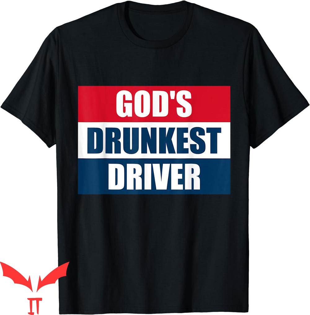 God's Drunkest Driver T-Shirt Funny Meme Drinking Classic God's Drunkest Driver T-Shirt Funny Meme Drinking Classic