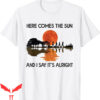 Here Comes The Sun T-Shirt And I Say It’s Alright Guitar