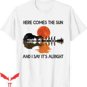 Here Comes The Sun T-Shirt And I Say It’s Alright Guitar