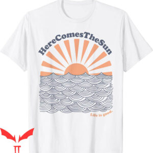 Here Comes The Sun T-Shirt Positive Energy Summer Lyrics