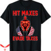 Hit Maxes Evade Taxes T-Shirt Funny Sarcastic Hit Gymnastic