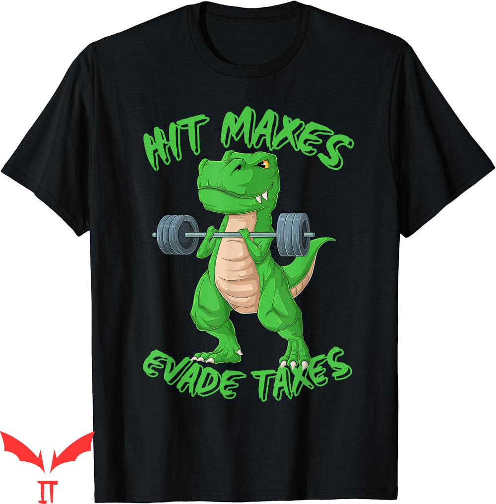 Hit Maxes Evade Taxes T-Shirt Gym Weightlifting Workout Hit Maxes Evade Taxes T-Shirt Gym Weightlifting Workout