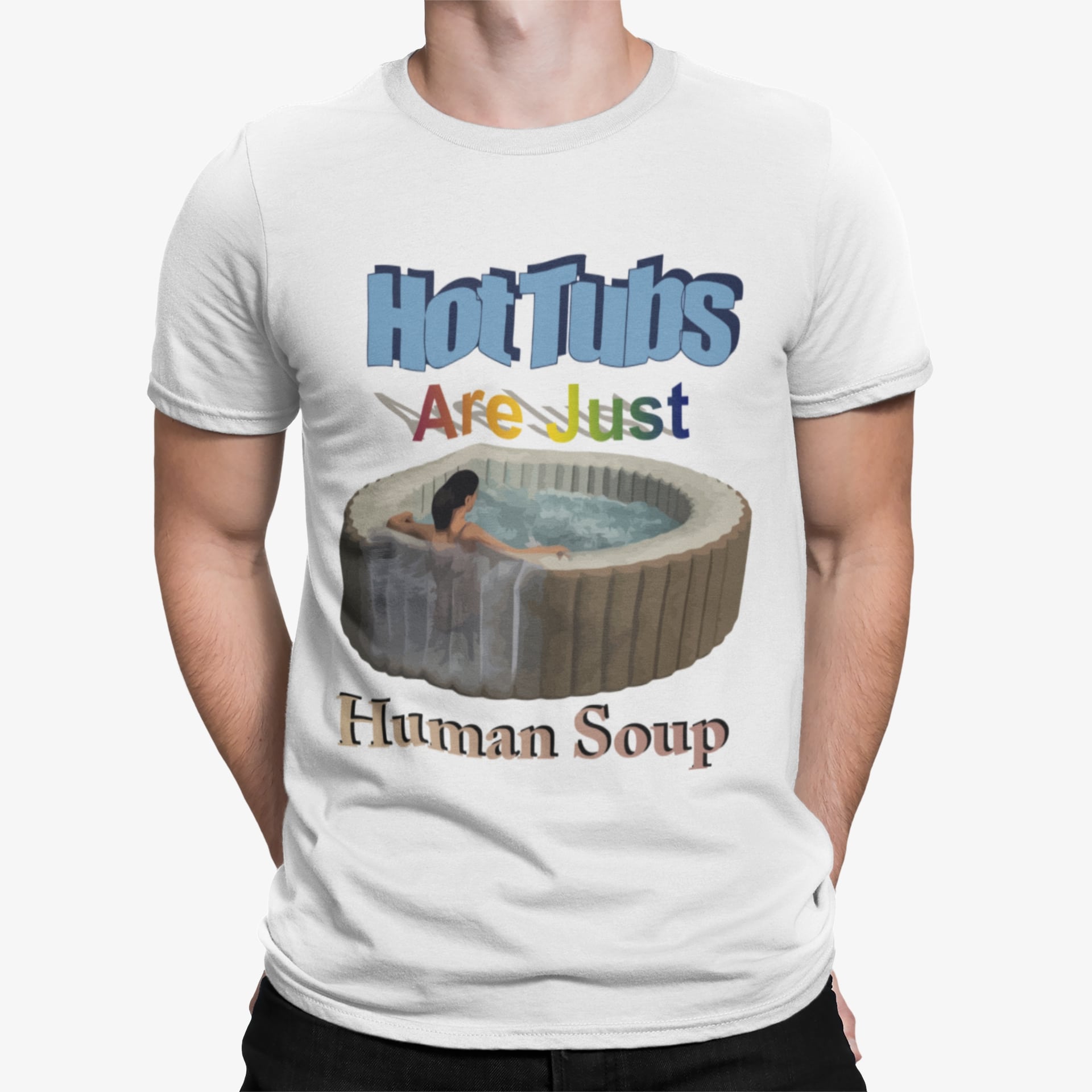 Hot Tubs Are Just Human Soup Shirt Hot Tubs Are Just Human Soup Shirt