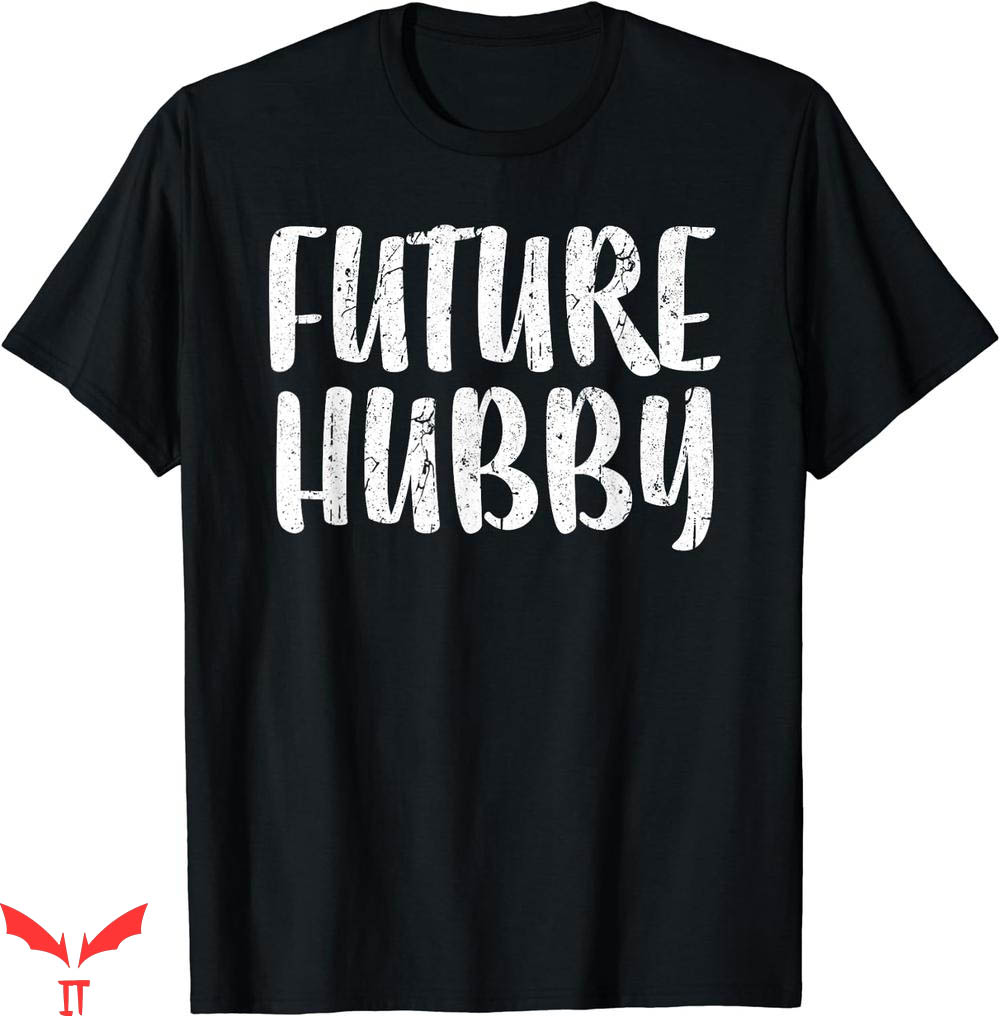 Hubby Wifey T-shirt Future Hubby T-shirt Hubby Wifey T-shirt Future Hubby T-shirt
