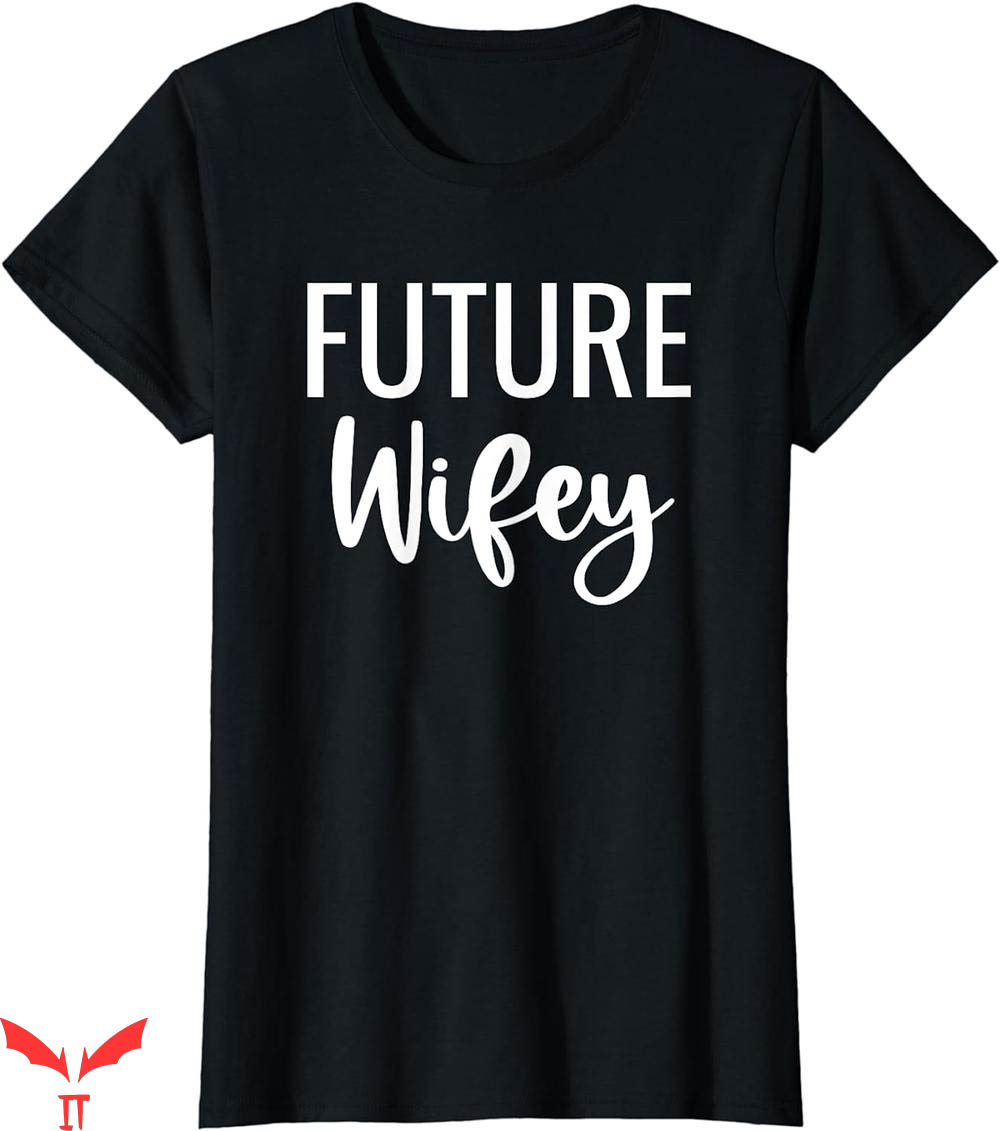 Hubby Wifey T-shirt Future Wifey T-shirt Hubby Wifey T-shirt Future Wifey T-shirt