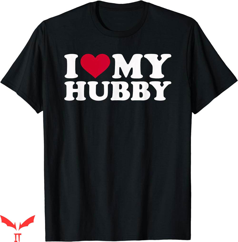Hubby Wifey T-shirt I Love My Hubby T-shirt Hubby Wifey T-shirt I Love My Hubby T-shirt