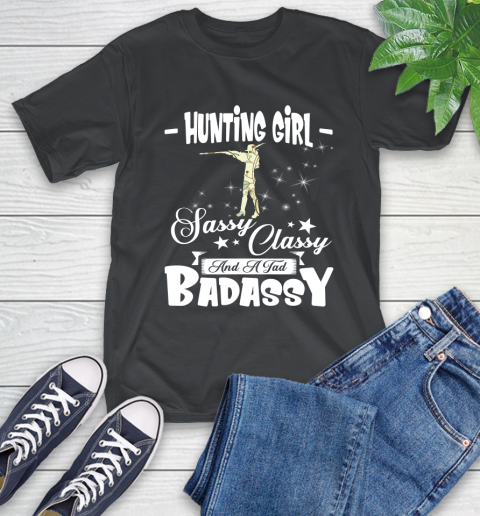 Hunting Girl Sassy Classy And A Tad Badassy T-Shirt Hunting Girl Sassy Classy And A Tad Badassy T-Shirt