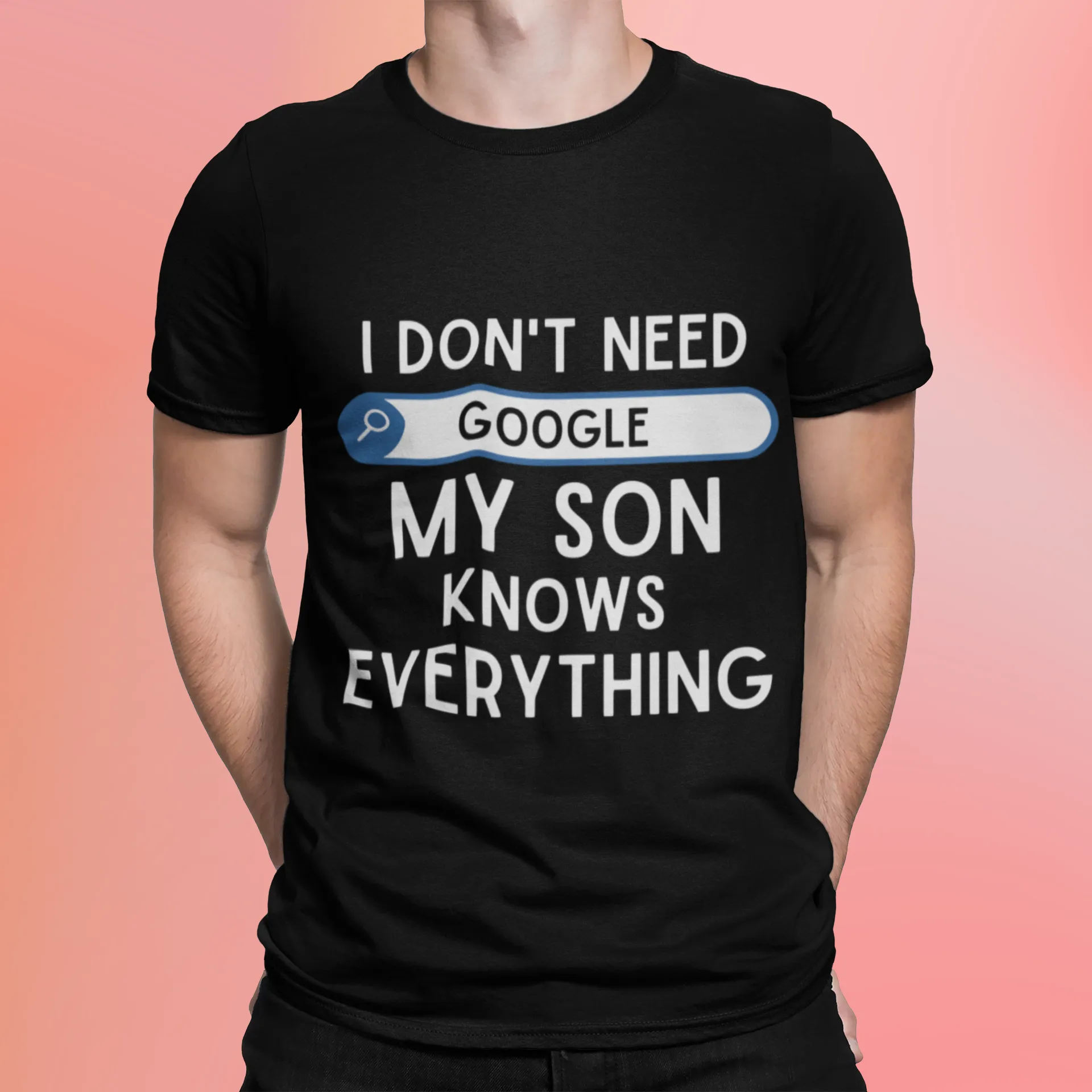 I Don't Need Google My Son Knows Everything Shirt I Don't Need Google My Son Knows Everything Shirt
