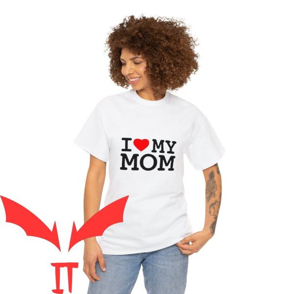 I Love My Mom T-Shirt Heart Mum Mothers Day Birthday