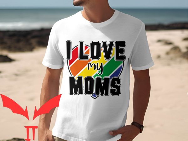I Love My Mom T-Shirt LGBT Pride Flag Two Moms Son Daughter