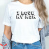 I Love My Mom T-Shirt Mothers Day Birthday Mama Gift