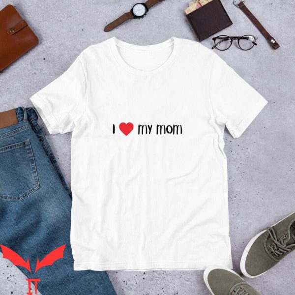I Love My Mom T-Shirt Mothers Day Cool Retro Mama Gift
