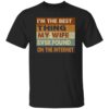 I’m The Best Thing My Wife Ever Found On The Internet Shirt