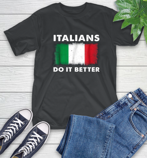 Italians Do It Better T-Shirt Italians Do It Better T-Shirt