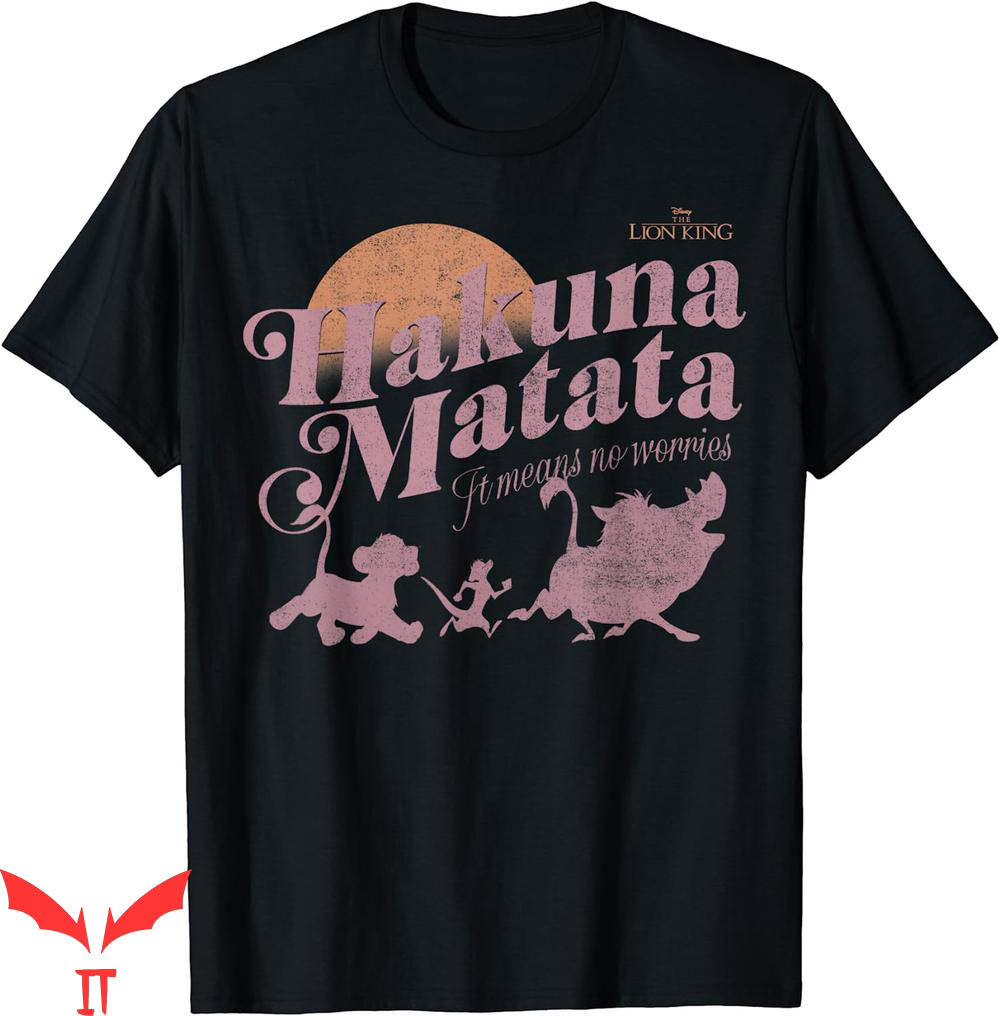 Its A Small World T-Shirt Hakuna Matata It Means No Worries Its A Small World T-Shirt Hakuna Matata It Means No Worries
