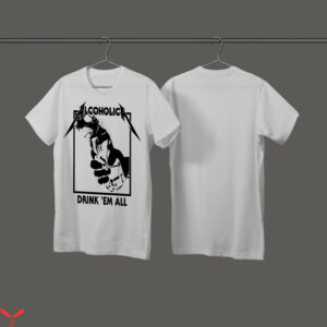 Kill Em All T-Shirt Alcoholica Drink Em All Funny Logo