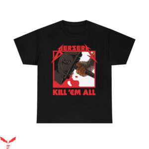 Kill Em All T-Shirt Berserk Metal Musician Guitar Funny