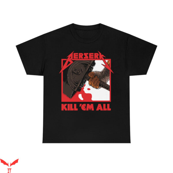 Kill Em All T-Shirt Berserk Metal Musician Guitar Funny