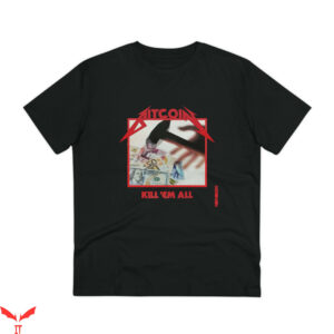 Kill Em All T-Shirt Bitcoin Musician Guitar Metallica Funny