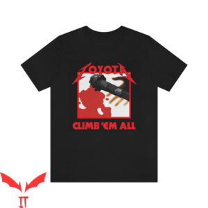 Kill Em All T-Shirt Climb Em All Toyota Musician Guitar