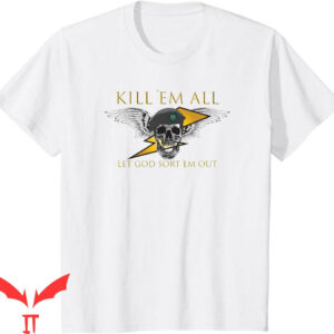 Kill Em All T-Shirt Let God Sort ‘Em Out Quote Vintage