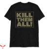 Kill Em All T-Shirt The Recruit Owen Hendricks Funny