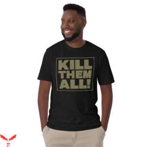 Kill Em All T-Shirt The Recruit Owen Hendricks Funny