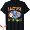 Lactose Intolerant T-Shirt Sarcastic Funny Humor Cringe Meme