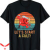 Let’s Start A Cult T-Shirt Funny Retro