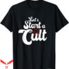 Let’s Start A Cult T-Shirt Funny Symbol Horror Ritual