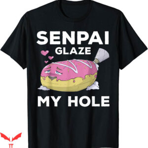 Lewd Complex T-shirt Senpai Glaze My Hole T-shirt