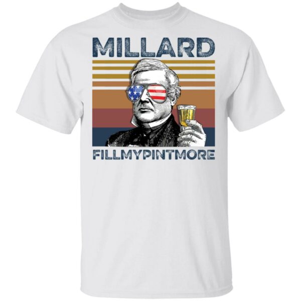 Millard Fillmore Millard Fillmypintmore shirt