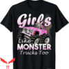 Monster Truck Birthday T-Shirt Girls Like Monsters Too
