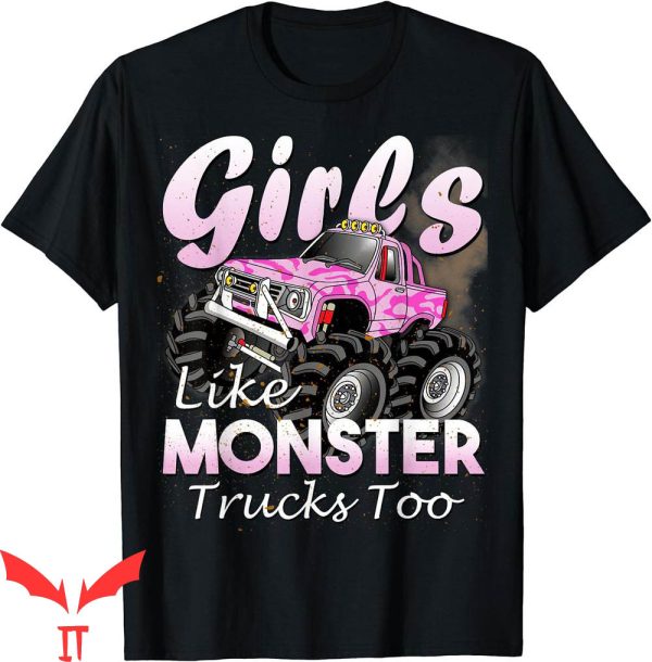 Monster Truck Birthday T-Shirt Girls Like Monsters Too