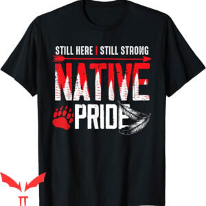 Native American T-Shirt Heritage Indigenous Pride Tee