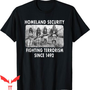 Native American T-Shirt Homeland Security Fighting Terrorism