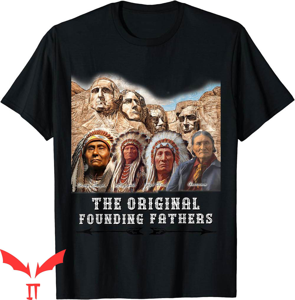 Native American T-Shirt The Original Founding Fathers Native American T-Shirt The Original Founding Fathers