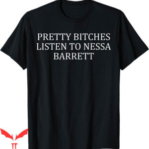Nessa Barrett Mesh T-Shirt Pretty Bitches Listen To Funny