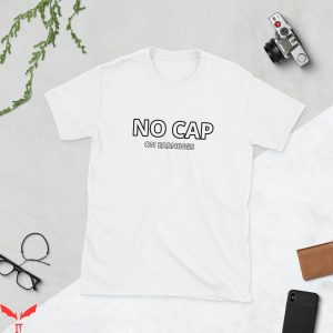 No Cap T-Shirt On Earnings Rapper Hip-Hop No Lie For Real