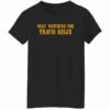 Only watching for Travis Kelce shirt