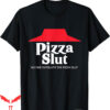 Pizza Hut T-Shirt Slut No One Outpizzas The Slut Funny