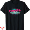 Popular Demand T-shirt Feminism Back By Popular Demand Shirt