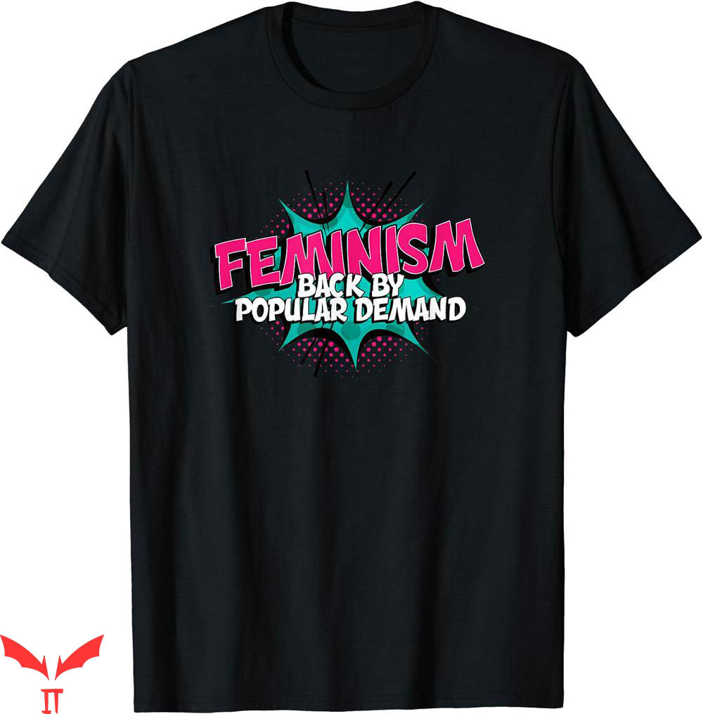 Popular Demand T-shirt Feminism Back By Popular Demand Shirt Popular Demand T-shirt Feminism Back By Popular Demand Shirt