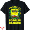 Popular Demand T-shirt I’m Back By Popular Demand T-shirt